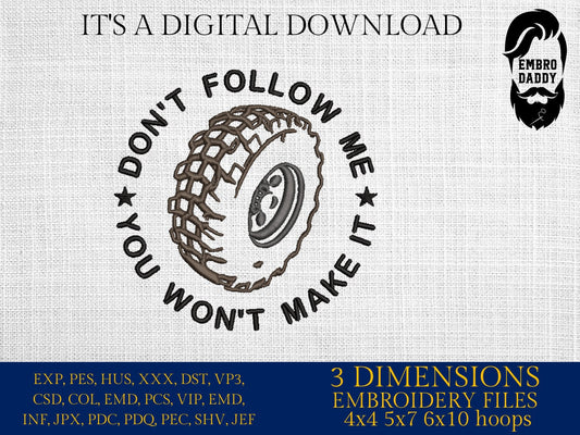 Machine Embroidery files, don't follow me you won't make it, dst PES, xxx, hus & more
