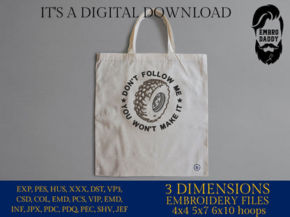 Machine Embroidery files, don't follow me you won't make it, dst PES, xxx, hus & more