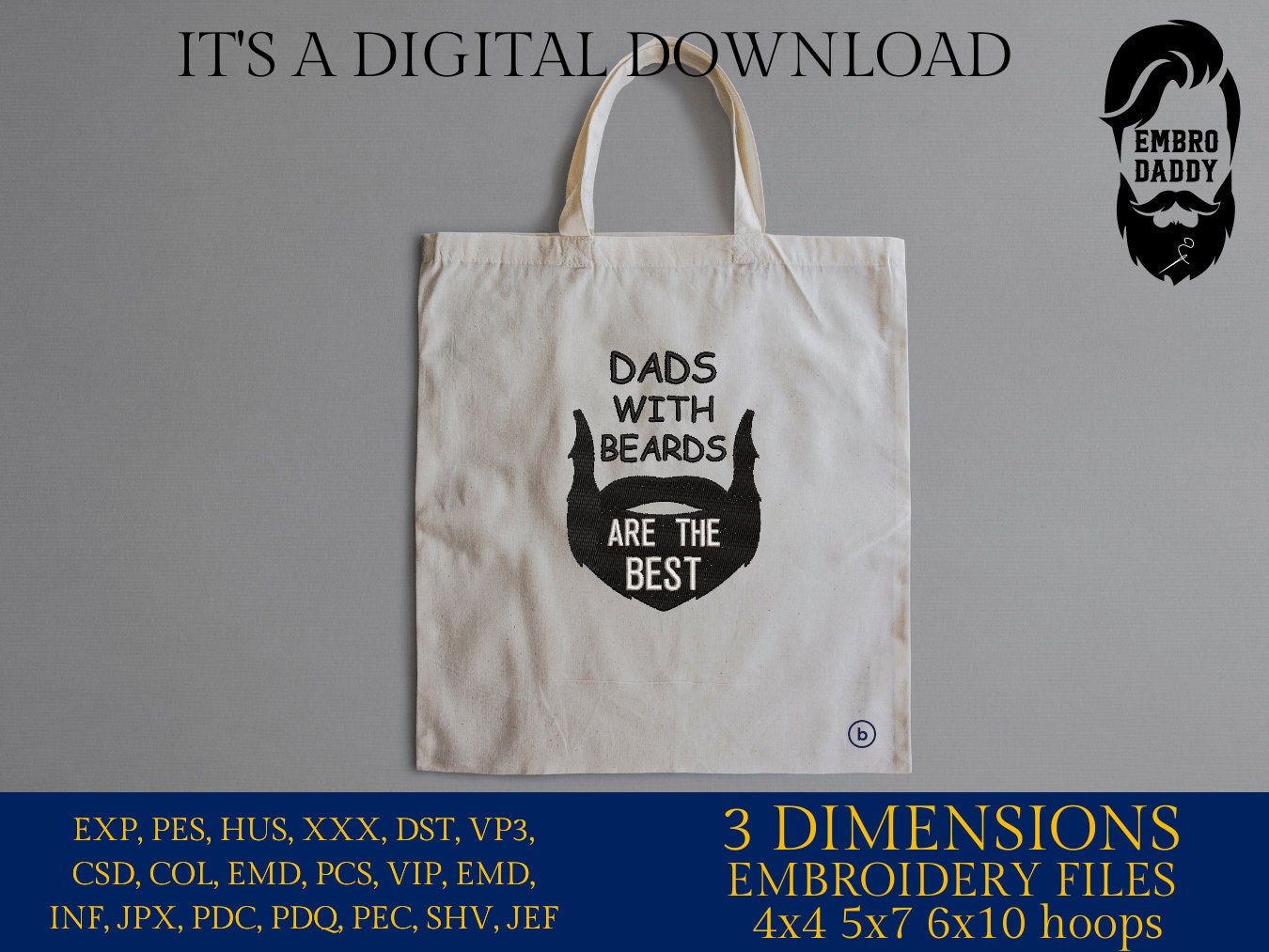 Machine Embroidery files, Dad with Beards are the best, DST PES, xxx hus & more