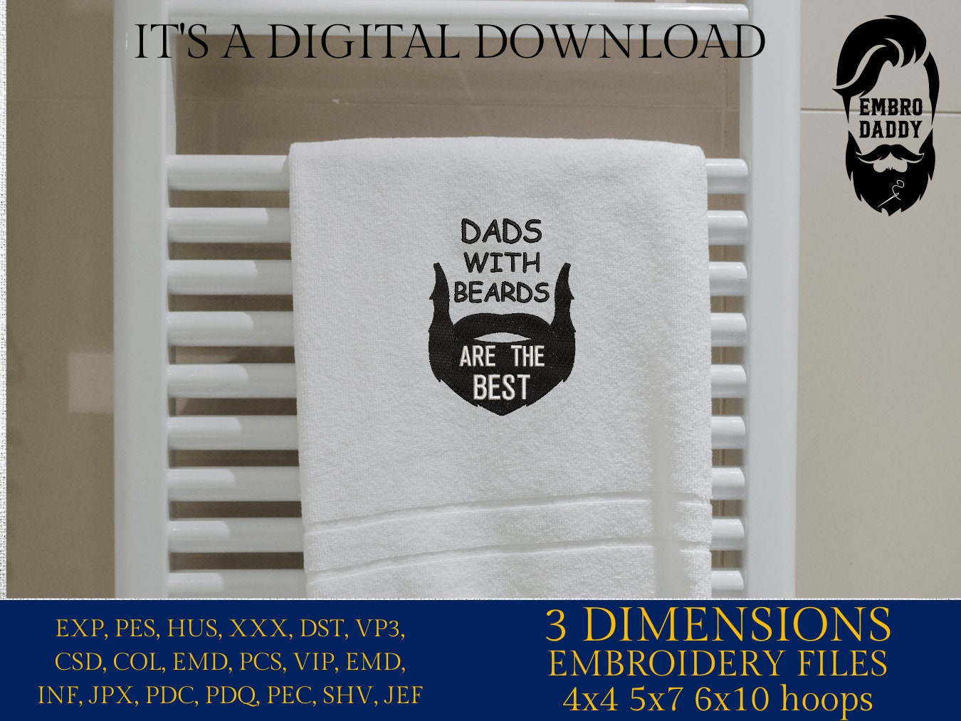 Machine Embroidery files, Dad with Beards are the best, DST PES, xxx hus & more