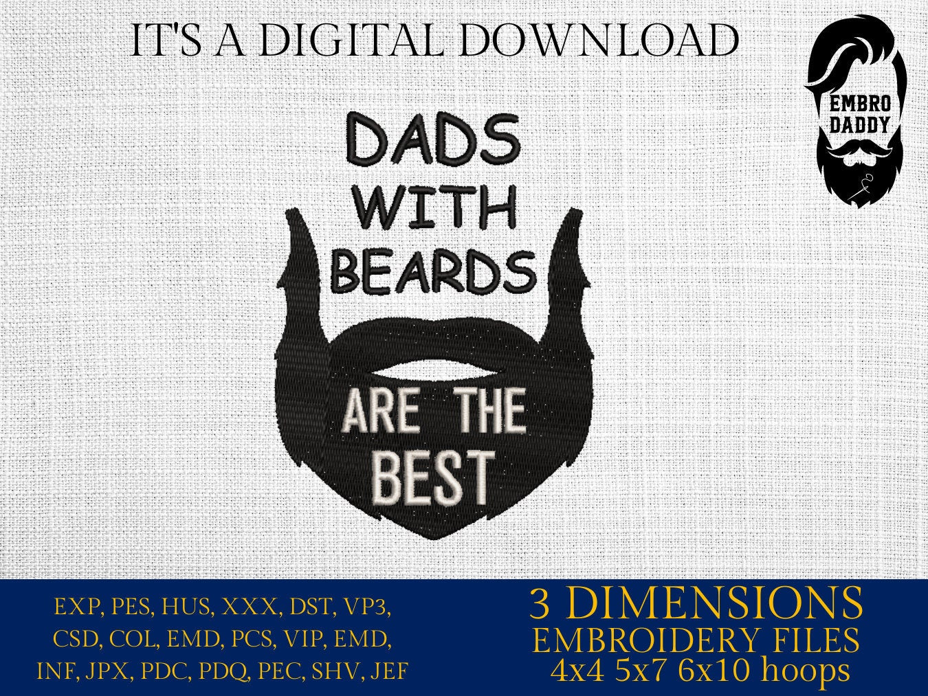 Machine Embroidery files, Dad with Beards are the best, DST PES, xxx hus & more