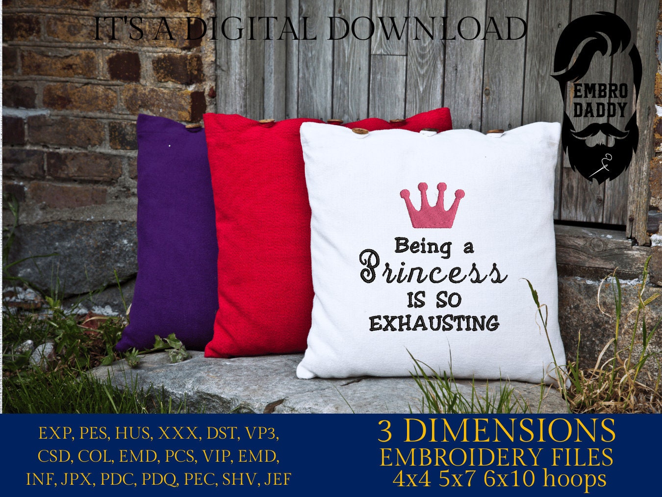Machine Embroidery files, Being A Princess Is So Exhausting, DST, PES, xxx, hus & more