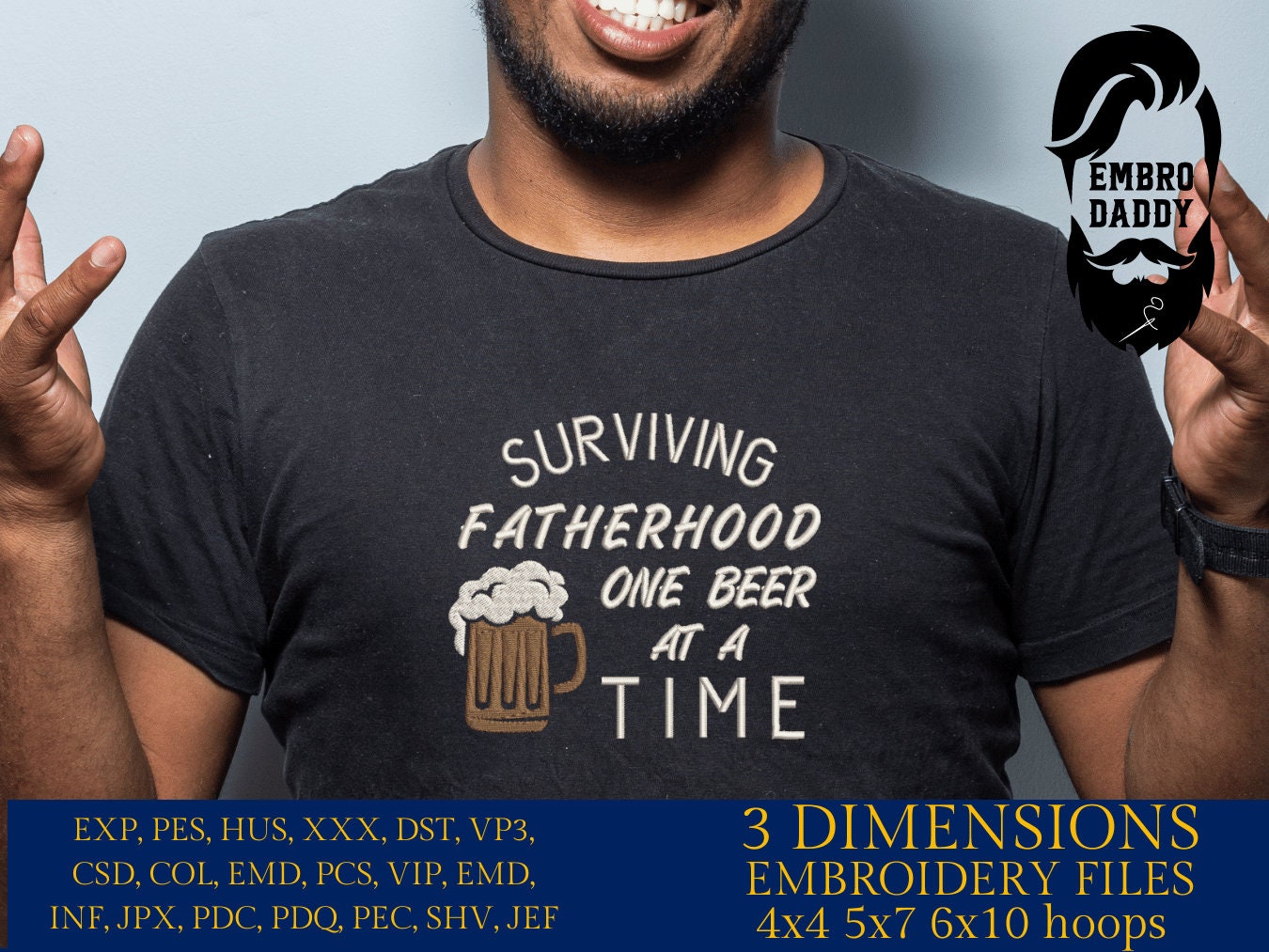 Machine Embroidery files, surviving fatherhood one beer at a time , DST, PES, xxx, hus & more