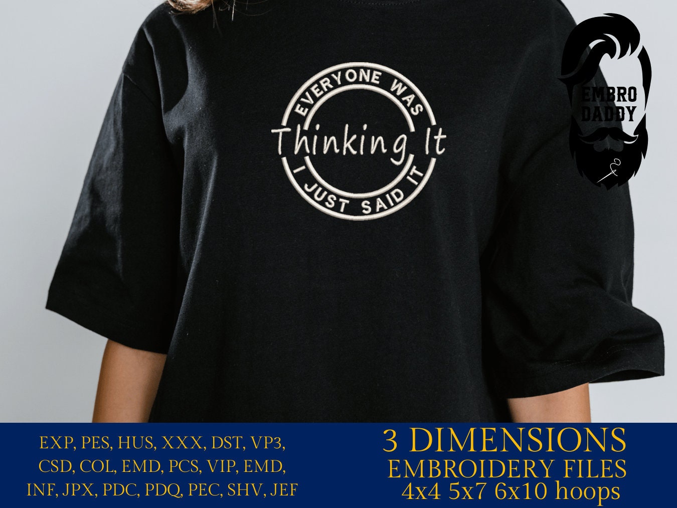 Machine Embroidery files, everyone was thinking it, DST, PES, xxx, hus & more