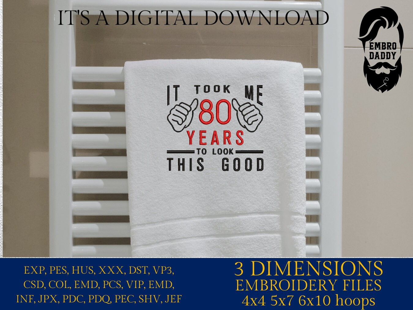 Machine Embroidery files, took me 80 years to look this good, 80 th birthday , 80 years old funny, gift idea PES, xxx, hus & more