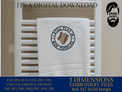 Machine Embroidery files, I still play with muddy puddles, dst PES, xxx, hus & more