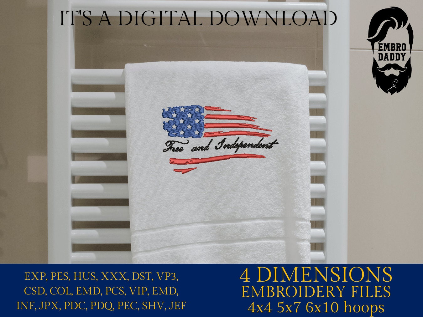 Machine Embroidery files, USA flag, Free and Independent, DST, PES, xxx, hus & more