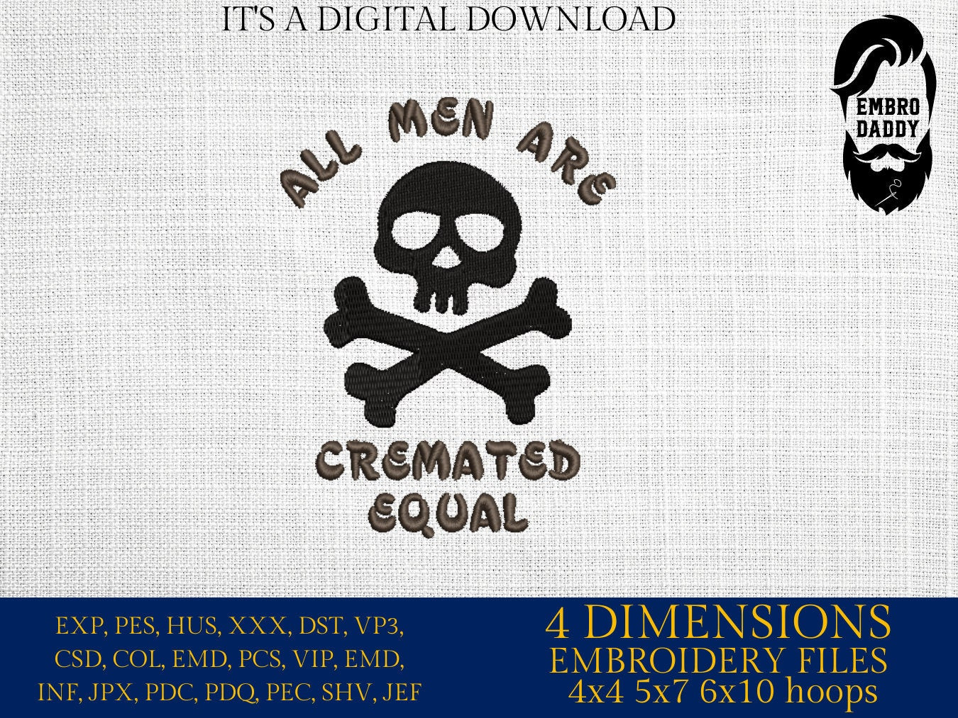 Machine Embroidery files, all men are cremated equal, PES, DST, xxx, hus & more