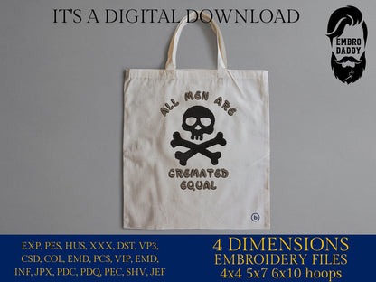 Machine Embroidery files, all men are cremated equal, PES, DST, xxx, hus & more