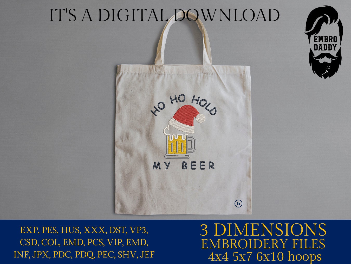 Machine Embroidery files, ho ho ho hold my beer, PES, DST, xxx, hus and more