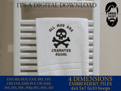 Machine Embroidery files, all men are cremated equal, PES, DST, xxx, hus & more