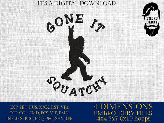 Machine Embroidery files, gone it squatchy, Bigfoot pes, Big Foot, Yeti, Sasquatch PES, xxx, hus & more