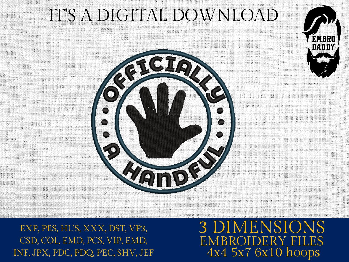 Machine Embroidery files, I'm a handful, 5 years old, PES, DST, xxx, hus & more