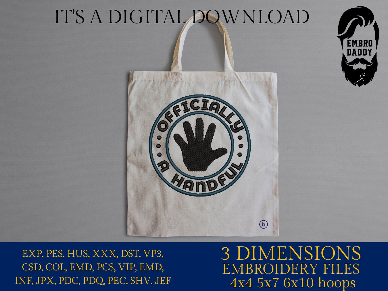 Machine Embroidery files, I'm a handful, 5 years old, PES, DST, xxx, hus & more