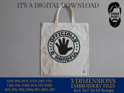 Machine Embroidery files, I'm a handful, 5 years old, PES, DST, xxx, hus & more