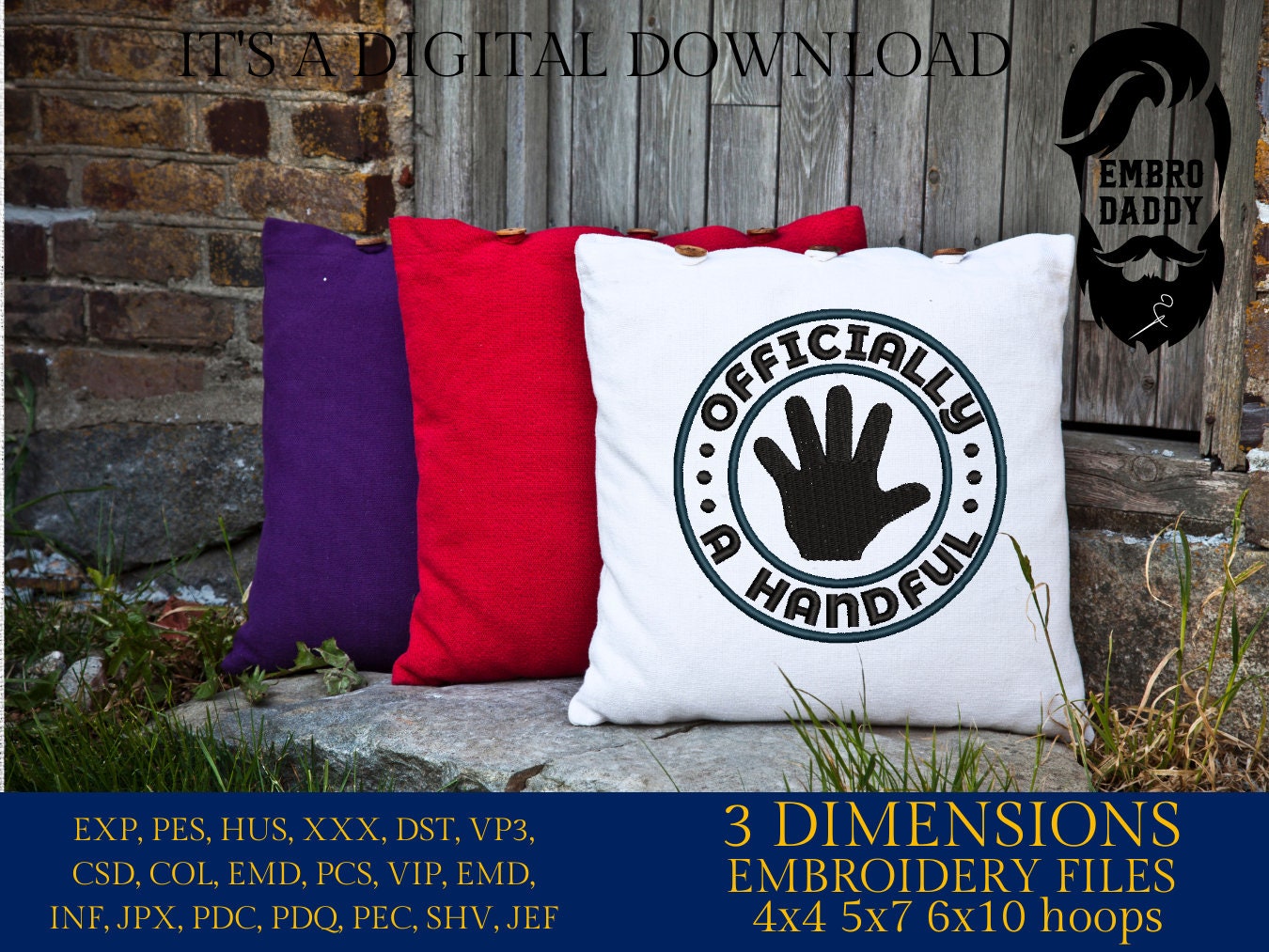 Machine Embroidery files, I'm a handful, 5 years old, PES, DST, xxx, hus & more