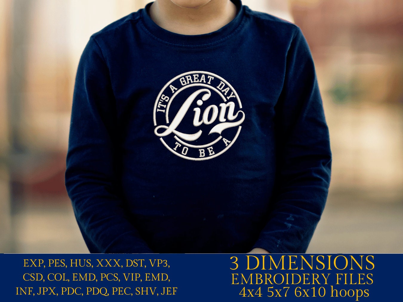 Machine Embroidery files, It's a Great Day To Be A Lion, PES, xxx, hus & more, embroidery files