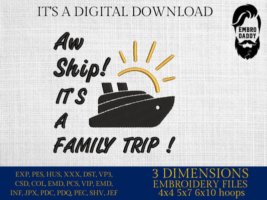 Machine Embroidery files, aw ship it's a family trip, DST, PES, xxx, hus & more