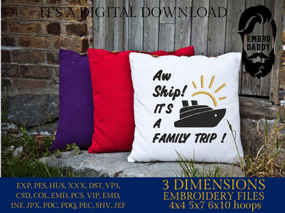 Machine Embroidery files, aw ship it's a family trip, DST, PES, xxx, hus & more