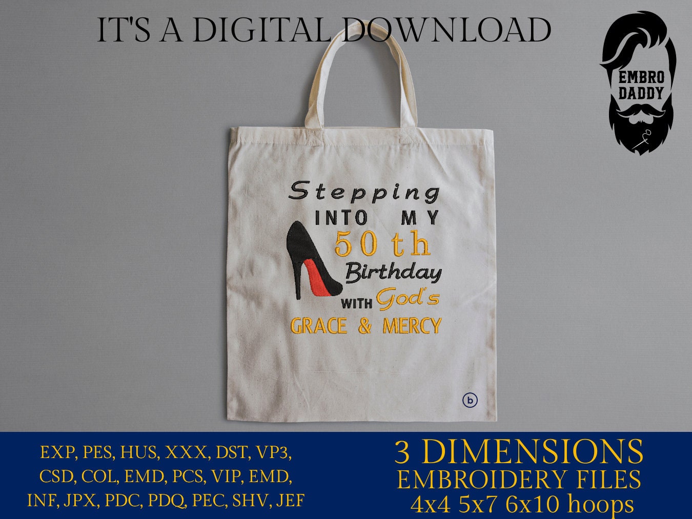 Machine Embroidery files, stepping in to my 50th with God's grace and mercy, 50 th birthday, PES, dst, vip, xxx, hus & more