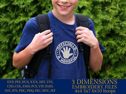 Machine Embroidery files, I'm a handful, 5 years old, PES, DST, xxx, hus & more