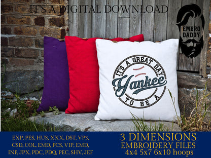 Machine Embroidery files, It's a Great Day To Be A Yankee, PES, xxx, hus & more, embroidery files