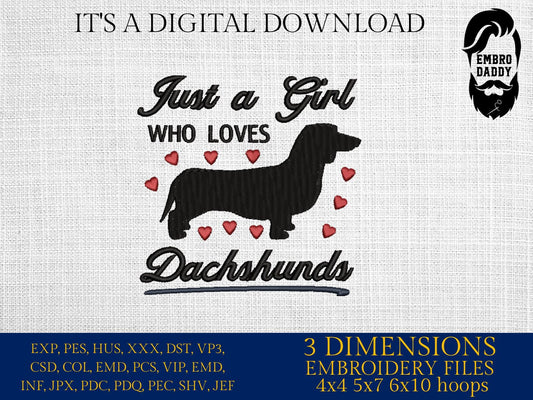 Machine Embroidery files, just a girl who loves dachshunds, PES, DST, xxx, hus & more