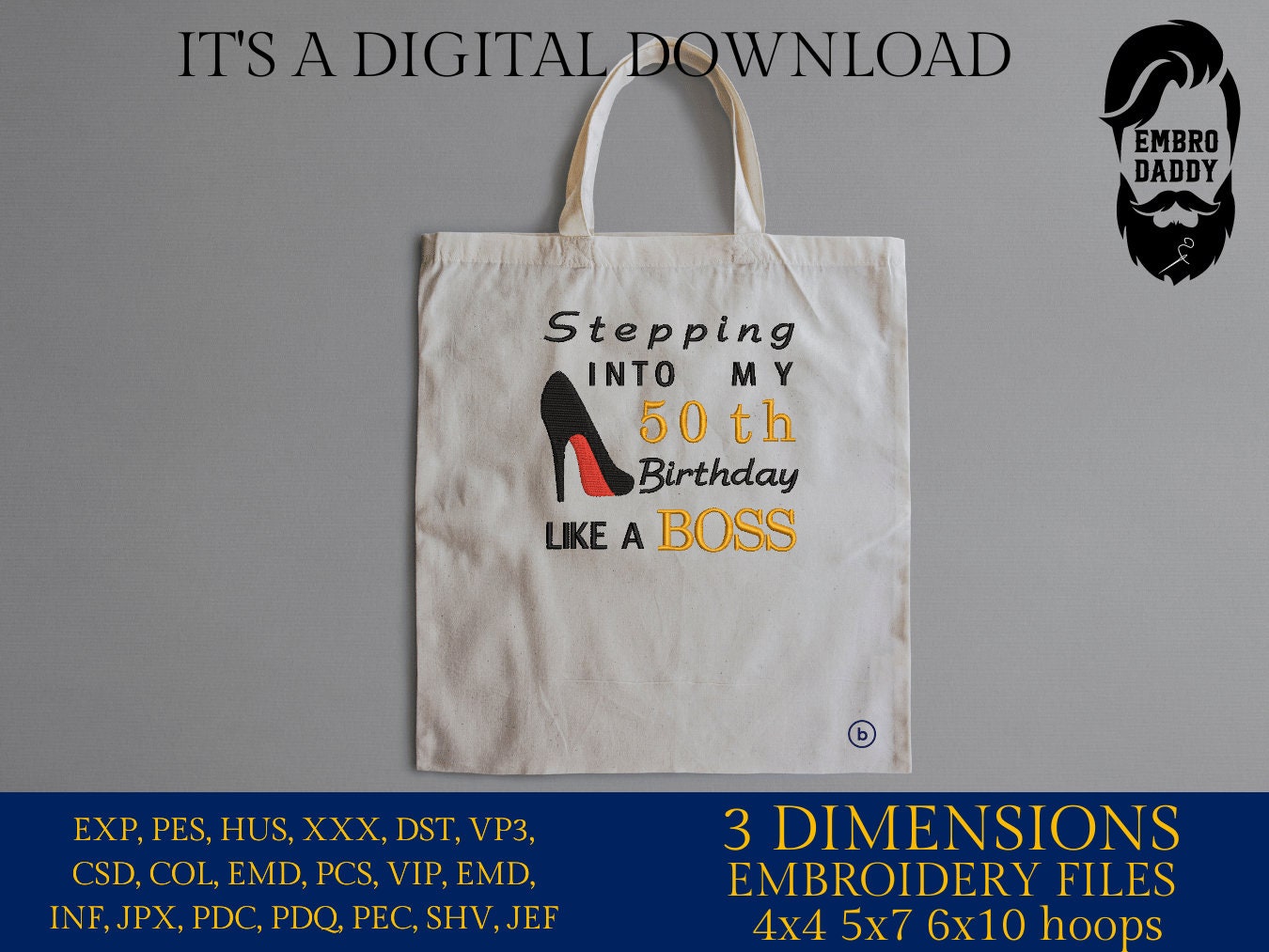 Machine Embroidery files, stepping in to my 50th like a boss, 50 th birthday, PES, dst, vip, xxx, hus & more