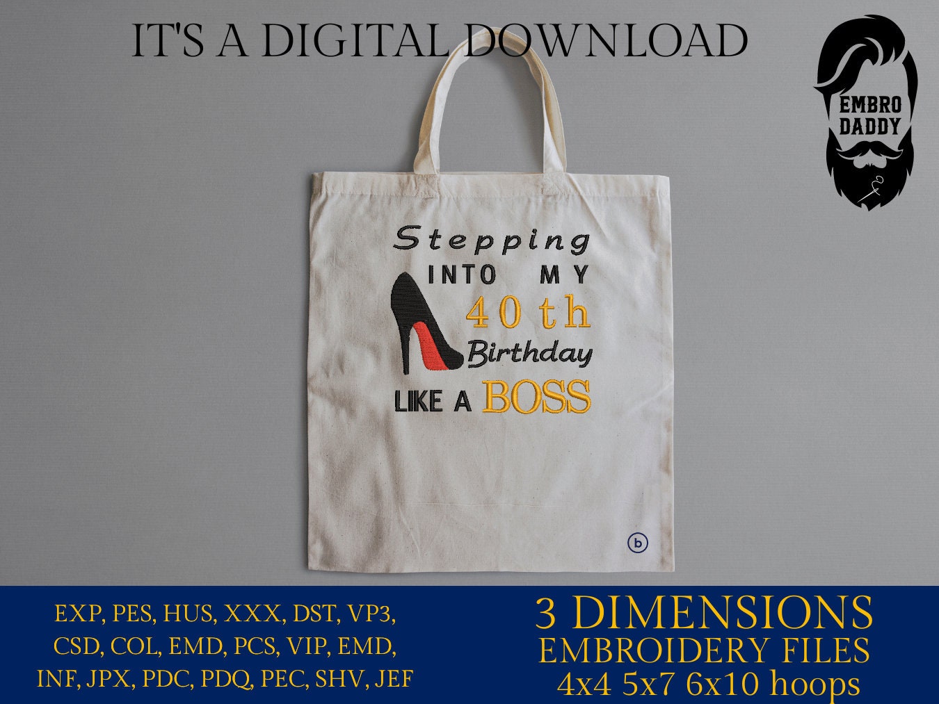 Machine Embroidery files, stepping in to my 40th like a boss, 40 th birthday, PES, dst, vip, xxx, hus & more