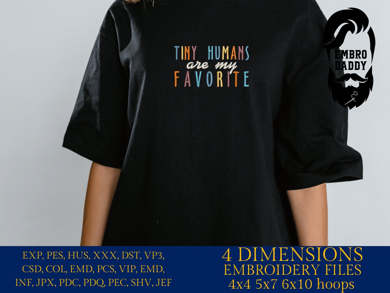 Machine Embroidery files, tiny humans are my favorite, DST, PES, xxx, hus & more