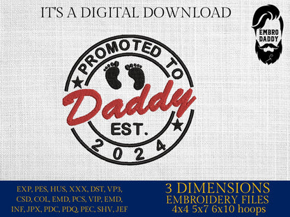 Machine embroidery files, Promoted to Daddy EST 2024, PES, DST, hus & more