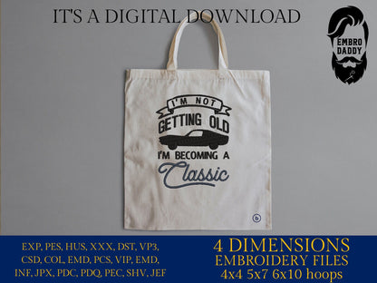 Machine Embroidery, I'm not getting old, birthday funny embroidery files, PES, DST, xxx, hus & more
