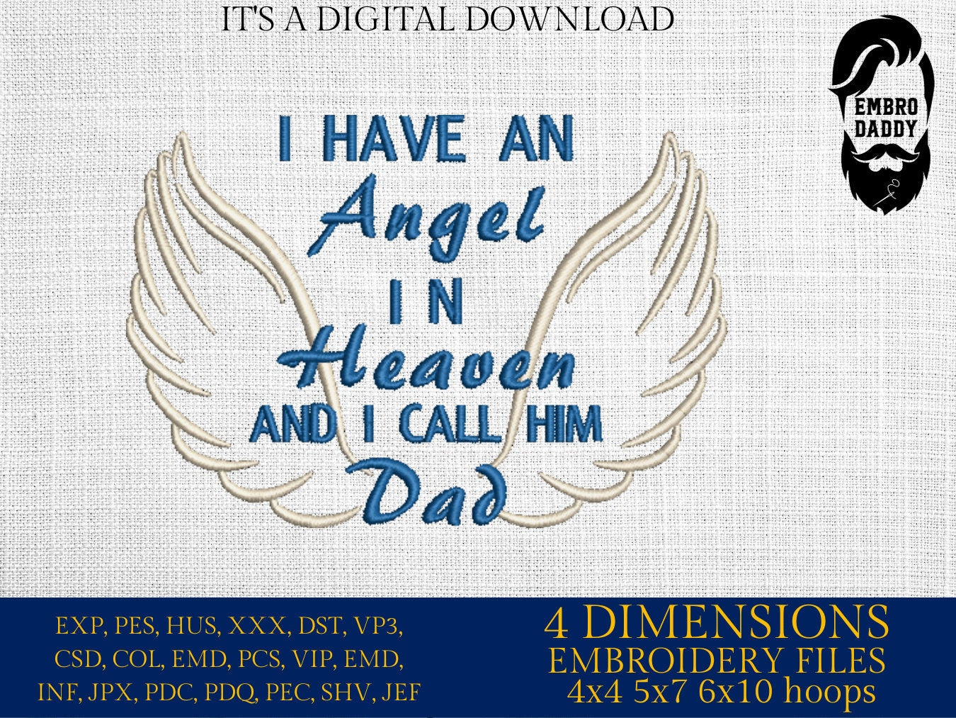Machine Embroidery files, I have an Angel in Heaven and I call him dad, PES, dst, vip, xxx, hus & more