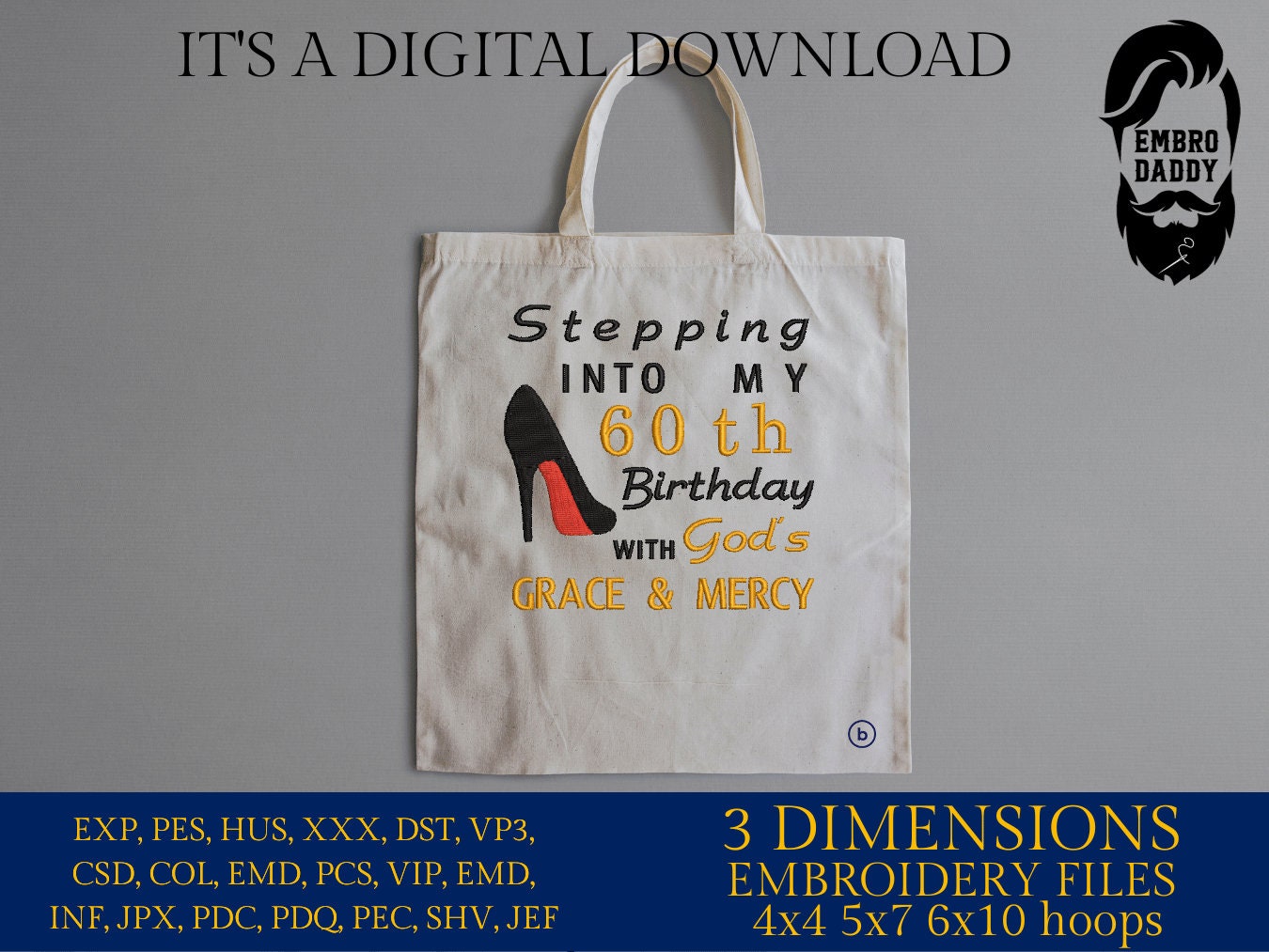 Machine Embroidery files, stepping in to my 60th with God's grace and mercy, 60 th birthday, PES, dst, vip, xxx, hus & more