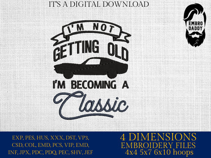 Machine Embroidery, I'm not getting old, birthday funny embroidery files, PES, DST, xxx, hus & more