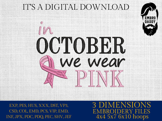 Machine Embroidery files, in october we wear pink, PES, xxx, dst, hus & more