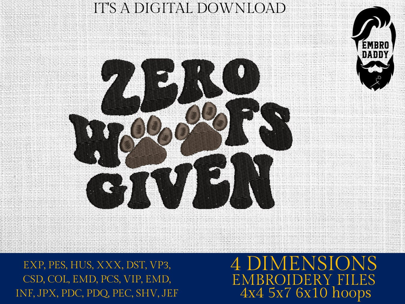 Machine embroidery file, zero woofs given, funny pet, PES, DST, hus & more, digital download