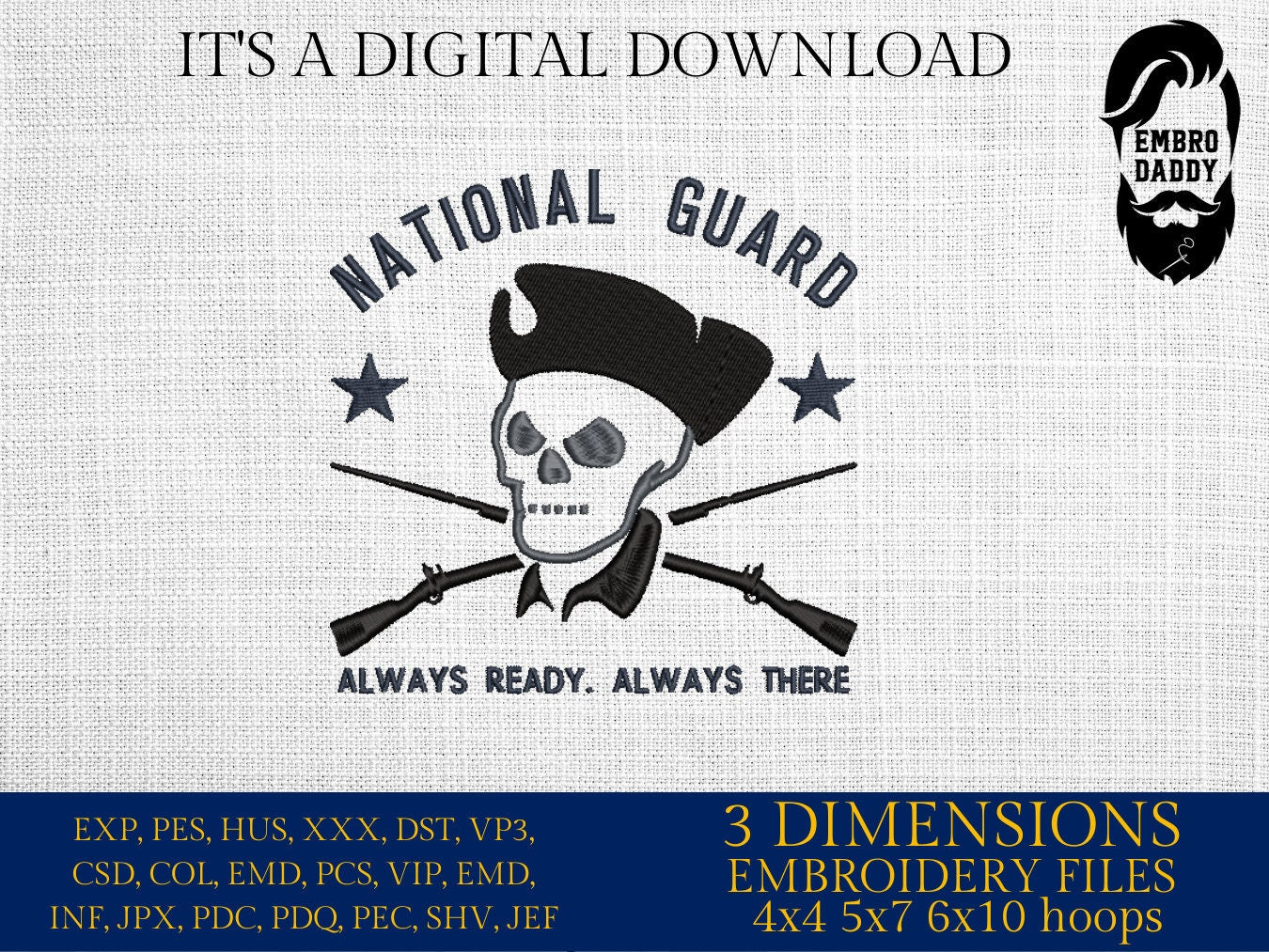 Machine Embroidery files, National Guard, always ready, always there, DST, PES, xxx hus & more,