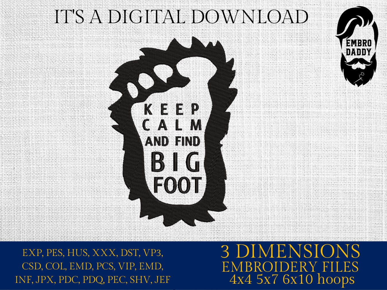 Machine Embroidery files, Keep calm and find Bigfoot, Big Foot, Yeti, Sasquatch, PES, dst, xxx, hus & more