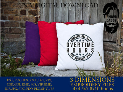 Machine Embroidery files, Working all day, dst PES, xxx, hus & more