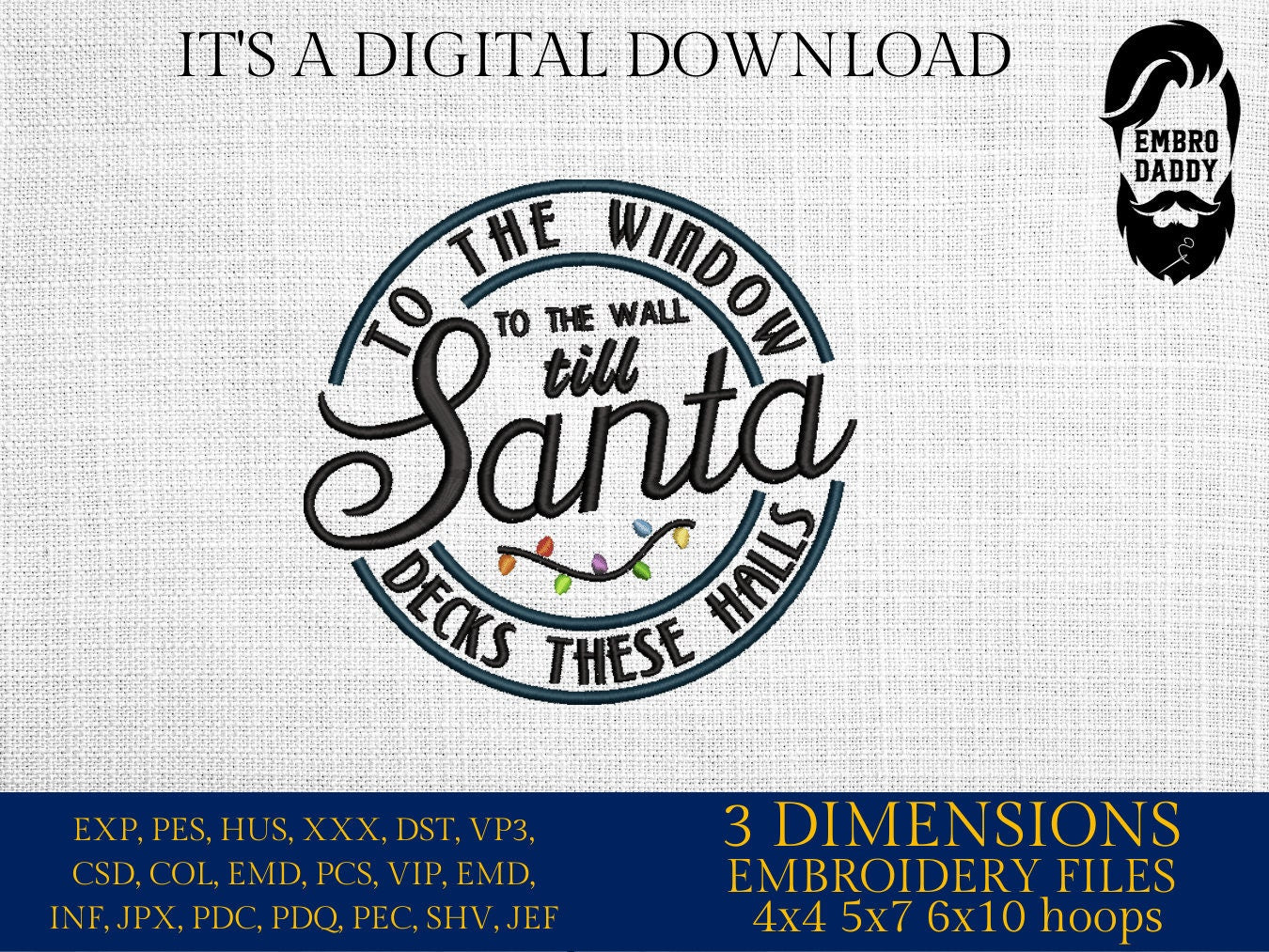 Machine Embroidery files, to the window to the wall Santa decks the halls, PES, DST, xxx, hus and more