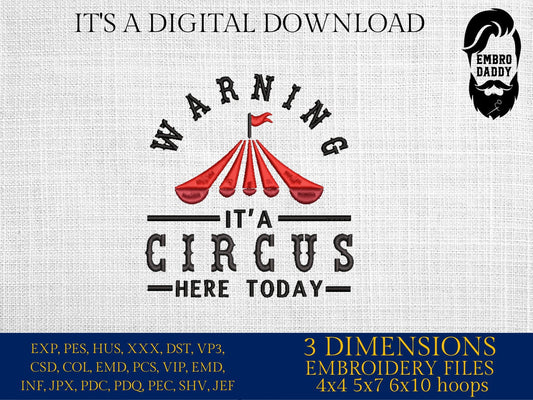 Machine embroidery files, Warning it's a circus here today, PES, DST, xxx, hus & more