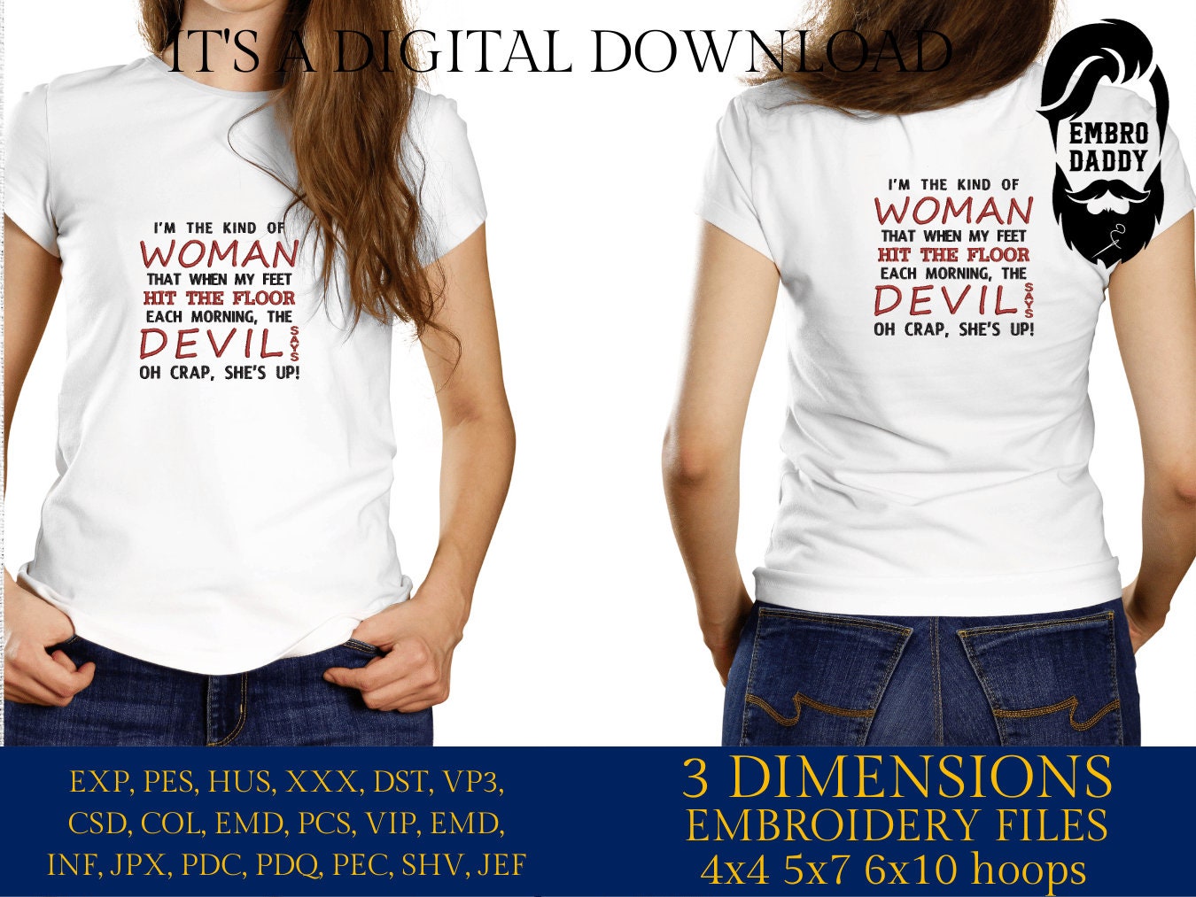 Machine Embroidery files, I'm the kind of woman, PES, DST, xxx, hus & more