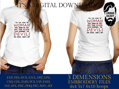 Machine Embroidery files, I'm the kind of woman, PES, DST, xxx, hus & more