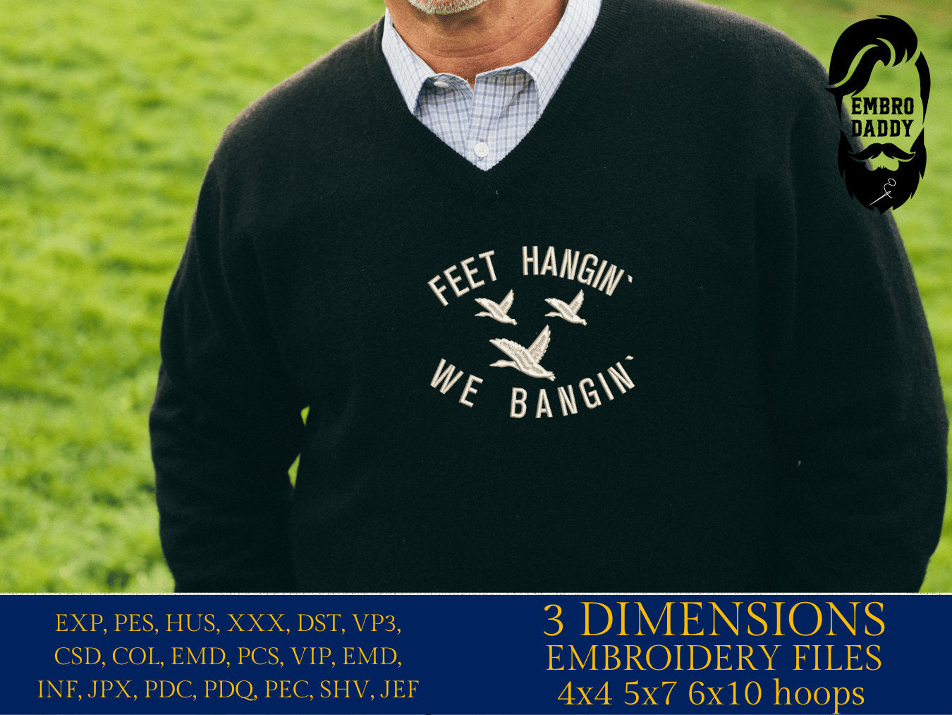 Machine Embroidery files, feet hangin' we bangin, dst, PES, xxx, hus & more