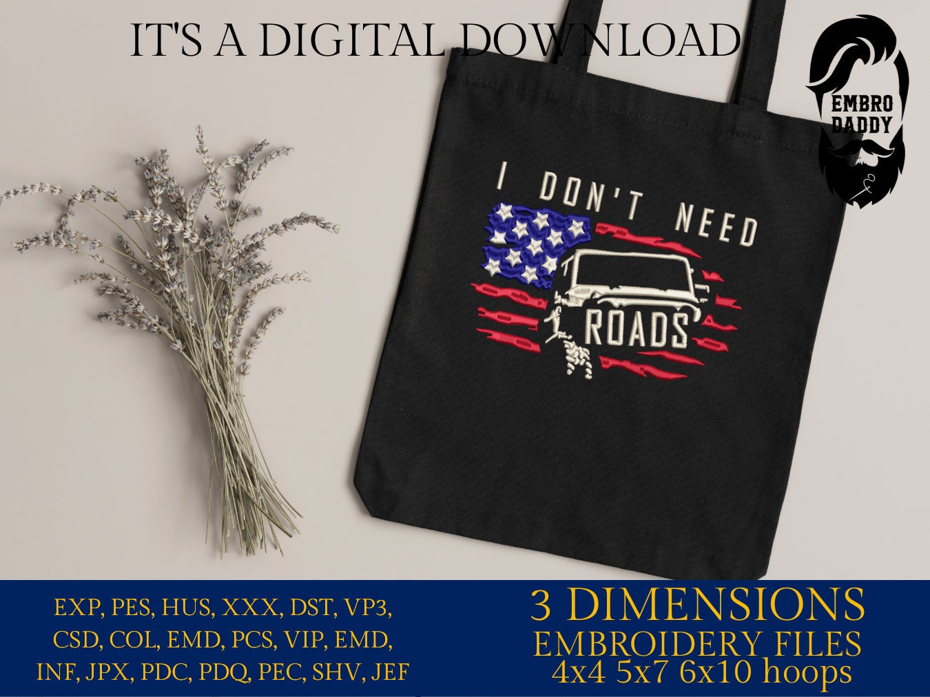 Machine Embroidery files, USA flag, I don't need roads, PES, xxx, dst, hus & more