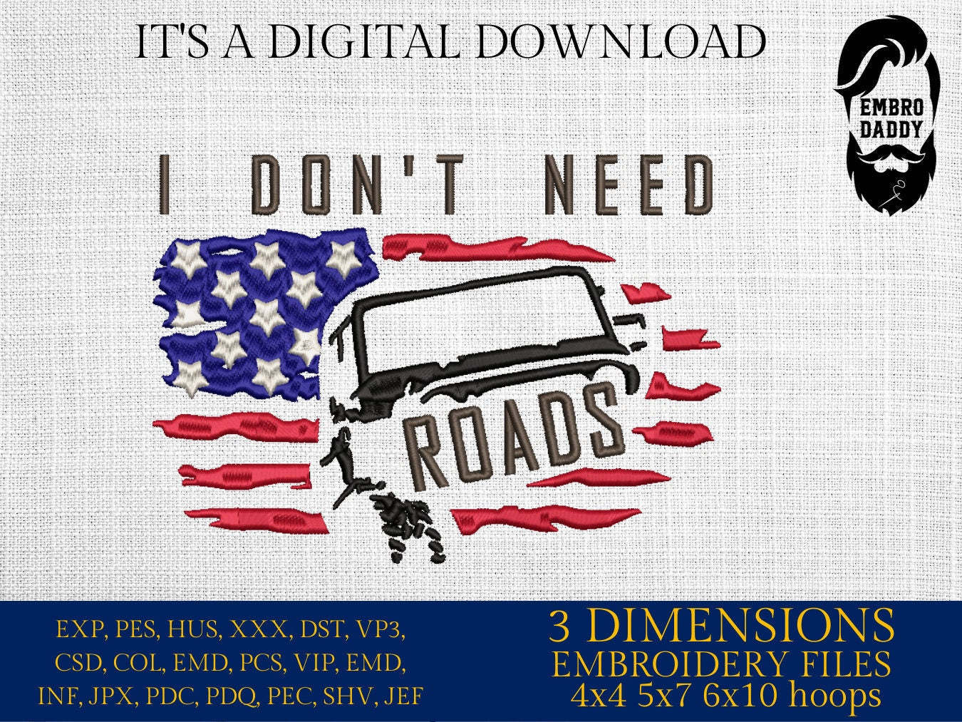 Machine Embroidery files, USA flag, I don't need roads, PES, xxx, dst, hus & more