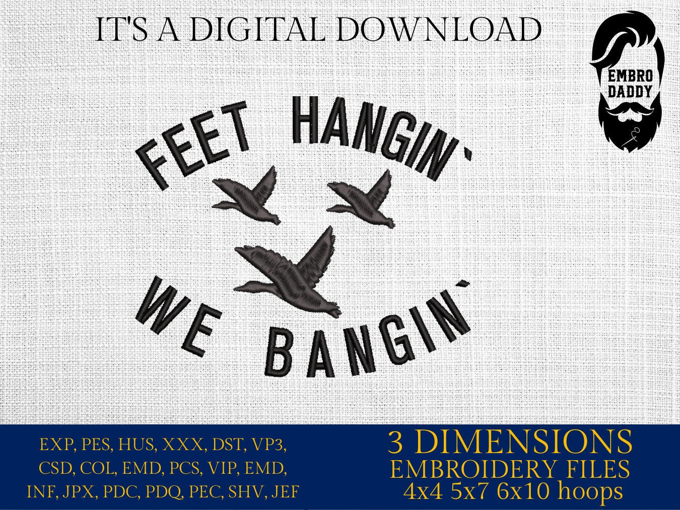 Machine Embroidery files, feet hangin' we bangin, dst, PES, xxx, hus & more