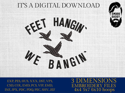 Machine Embroidery files, feet hangin' we bangin, dst, PES, xxx, hus & more