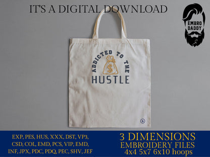 Machine Embroidery files, addicted to the hustle, embroidery files, PES, xxx, hus & more, embroidery files